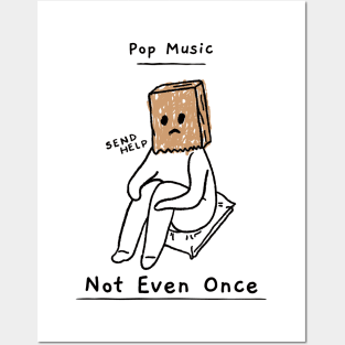 Pop Music. Not Even Once. Posters and Art